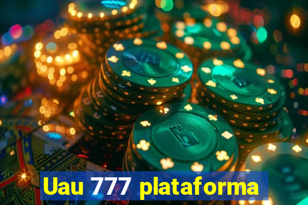 Uau 777 plataforma